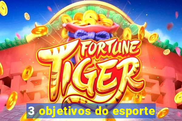 3 objetivos do esporte